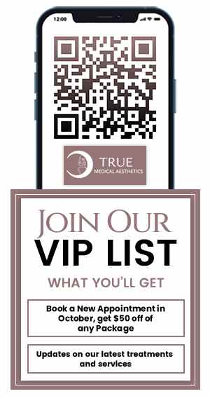 Join True Medical Aesthetics VIP List