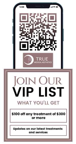 Join True Medical Aesthetics VIP List